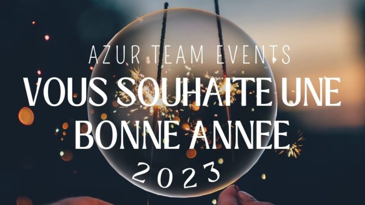 Azur Team Events vous souhaite une bonne année 2023